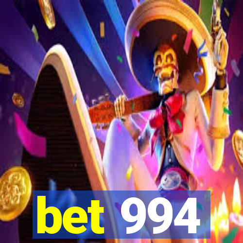 bet 994